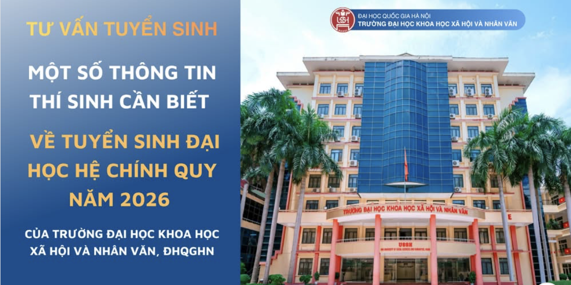 MỘT SỐ THÔNG TIN THÍ SINH CẦN BIẾT VỀ TUYỂN SINH ĐẠI HỌC CHÍNH QUY NĂM 2026 CỦA TRƯỜNG ĐHKHXH&NV